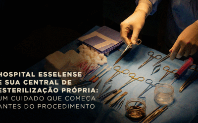 Hospital Esselense e sua central de esterilização própria: um cuidado que começa antes do procedimento